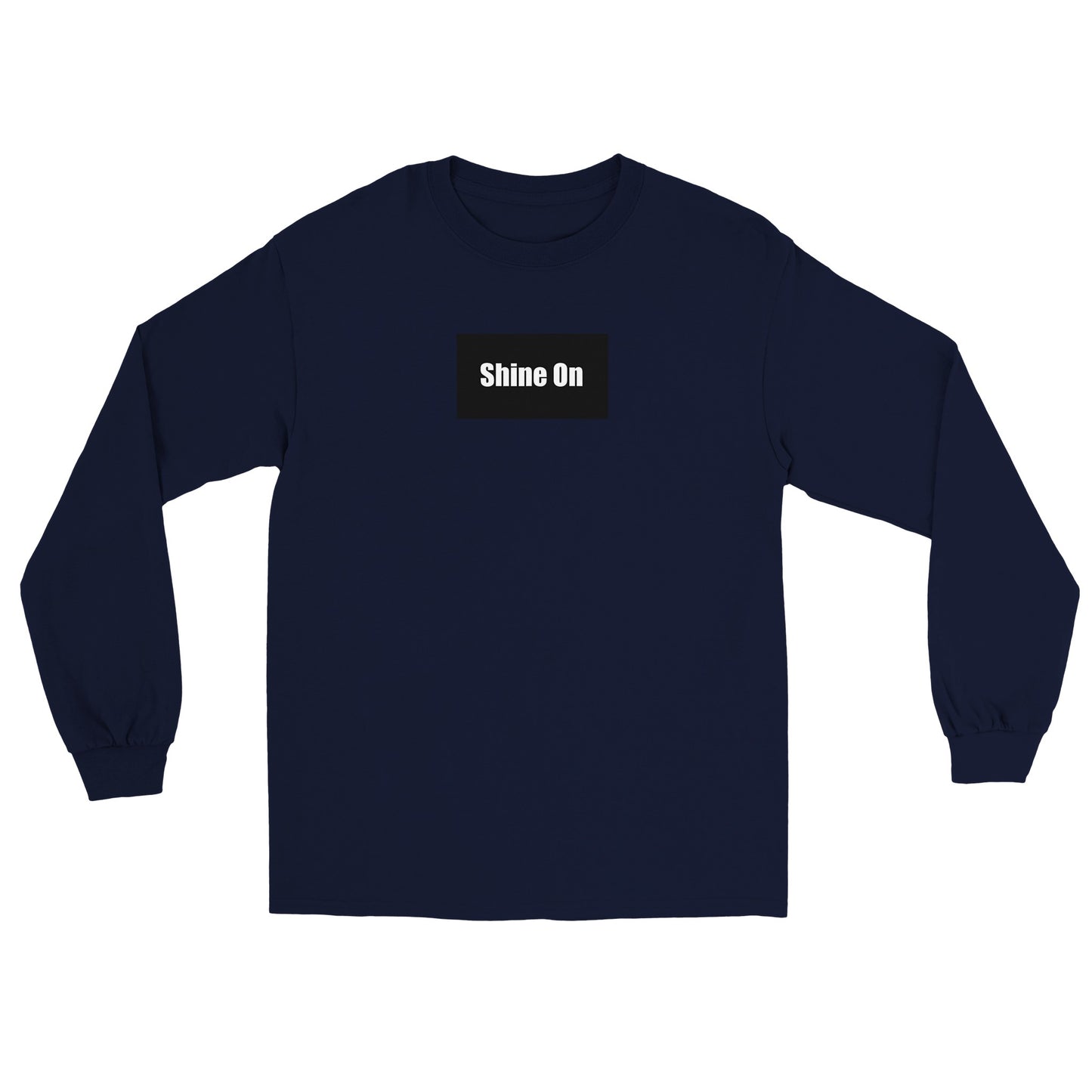 SHINE ON (POSITIVE AFFIRMATION) - Classic Unisex Longsleeve T-shirt