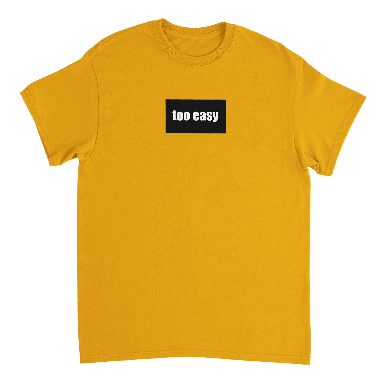 TOO EASY - Heavyweight Unisex Crewneck T-shirt