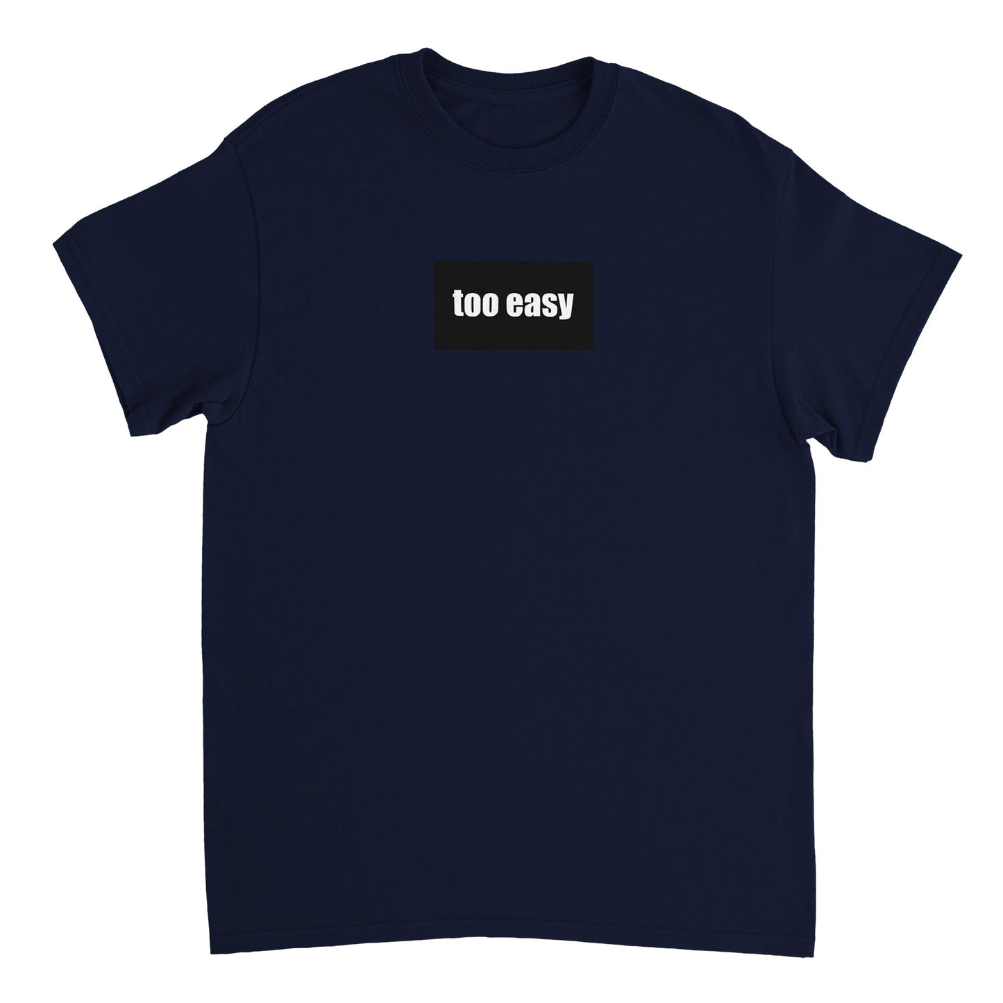 TOO EASY - Heavyweight Unisex Crewneck T-shirt